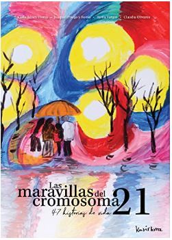 Las maravillas del cromosoma 21 47 historias de vida